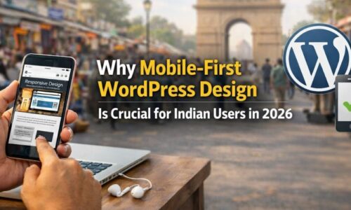 Why Mobile-First Design is Crucial for Indian Businesses